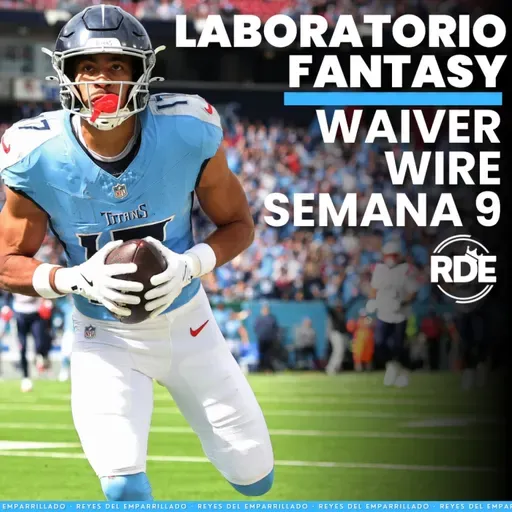 Fantasy Football en español - Waiver Wire Semana 09 NFL 2025