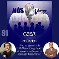 91) Paulo Tai - Kung fu e o mercado financeiro
