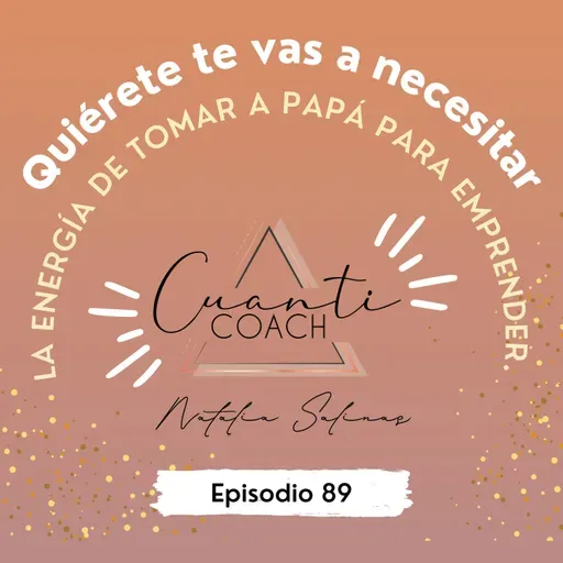 QTVN89 La energía de tomar a Papá para emprender.