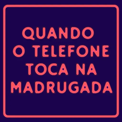 77 - Quando o telefone toca na madrugada