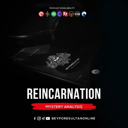 EPISODE 40 - REINCARNATION | MYSTERY ANALYSIS | MALAYALAM PODCAST BEYPORESULTAN