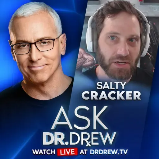 Salty Cracker: Dr. Drew’s Birthday, Sydney Sweeney’s Jeans, Rosie’s Apology To MAGA & More News From Our Clown World – Ask Dr. Drew – Ep 528