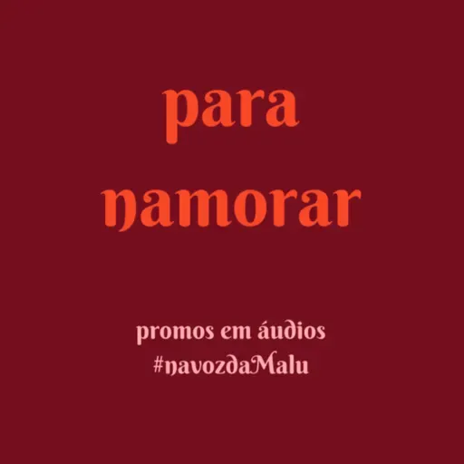 Para namorar...
