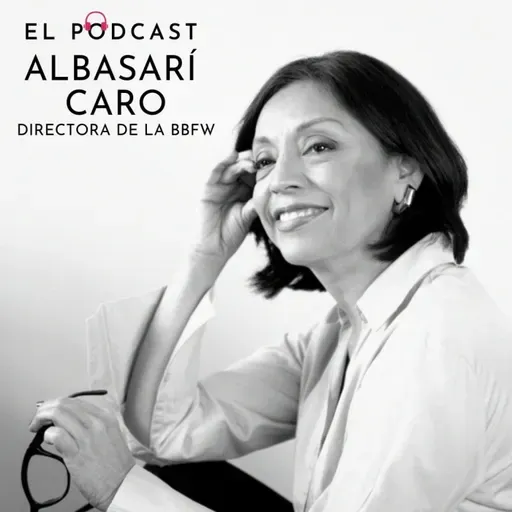 167 Albasarí Caro _ Podcast boda con BBFW