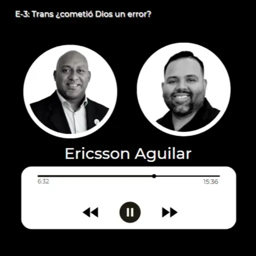 E03: B&N: Serie – Trans ¿cometió Dios un error? / Ericsson Aguilar