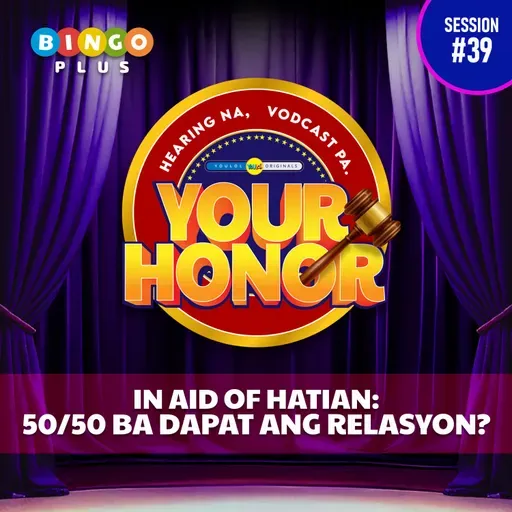 EP 39: In Aid of Hatian - 50/50 ba Dapat ang Relasyon? (with guest Manilyn Reynes)