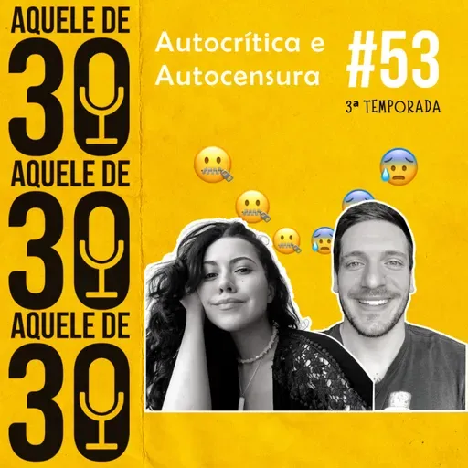 #53 - Sobre Autocrítica e Autocensura
