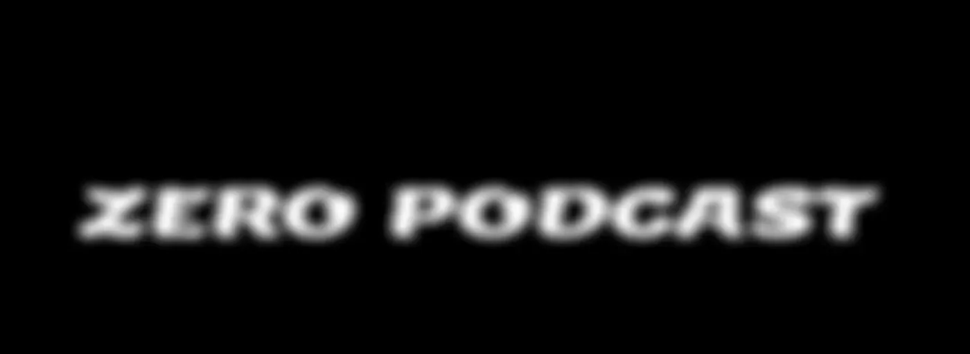 Zero Podcast