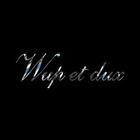 Wup et dux - Playlist