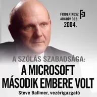 A SZÓLÁS SZABADSÁGA: Ballmer, aki a Microsoft második embere volt, 2004. /// Friderikusz Archív 362.