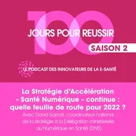 #22 La Stratégie d'Accélération "Santé Numérique" : quelle feuille de route pour 2022 ?