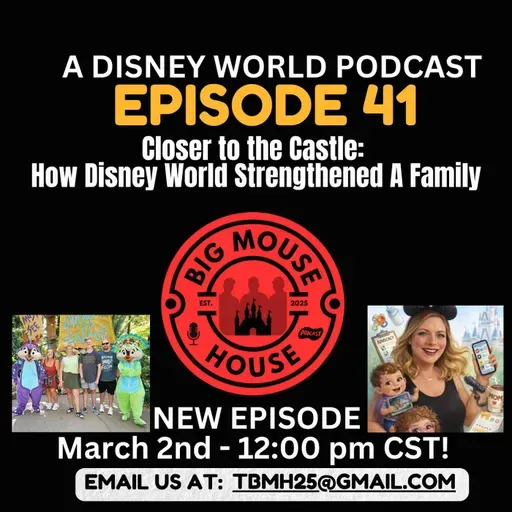 Episode 41 - Closer to the Castle: How Disney World Strengthened A Family