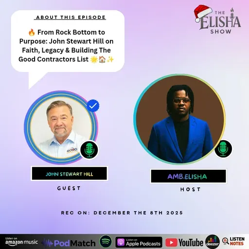 From Rock Bottom to Purpose: John Stewart Hill on Faith, Legacy & Building The Good Contractors List 🌟🏠✨