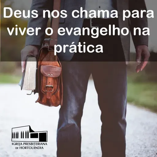 Deus nos chama para viver o evangelho na prática