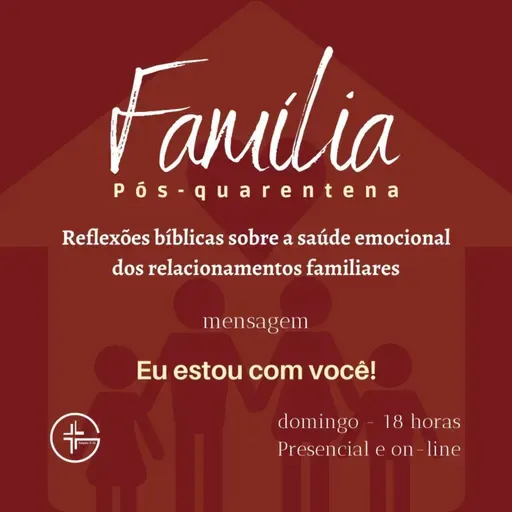 Família pós-quarentena - Eu estou com você!