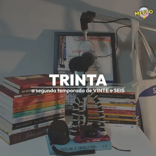 VINTE e SEIS [S02 E096] | o dia em que escolhi a capa para o próximo ano do pod | 28.12.2023 [TRINTA]