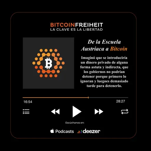 94. De Bitcoin a la Escuela Austriaca, de la Escuela Austriaca a Bitcoin [The Bitcoin Times]