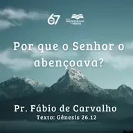 Por que o Senhor o abençoava? | Pr. Fábio de Carvalho