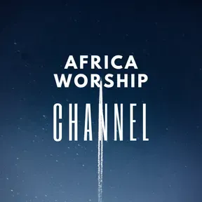 AFRICA WORSHIP CHANNEL