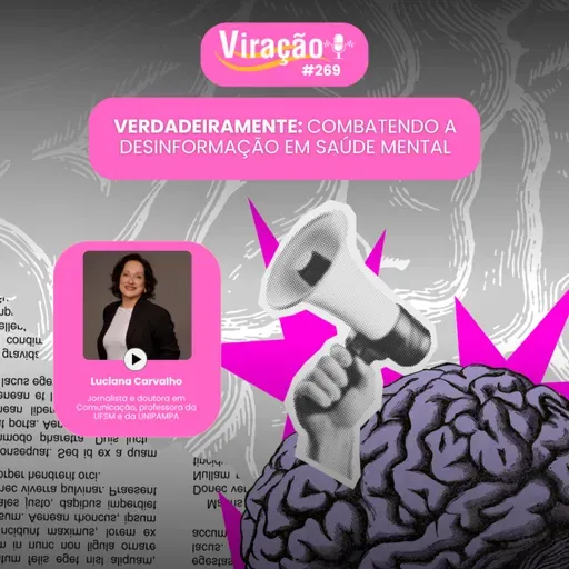 Viração 269 - VerdadeiraMente: combatendo a desinformação em saúde mental