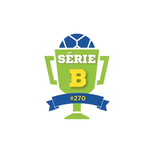 Especial sobre a Série B (Fala, Adriano) #270