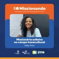 Missionária Solteira no Campo Transcultural - Kelly Pires