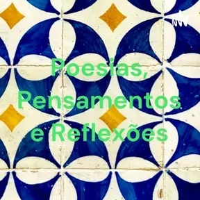 Poesias, Pensamentos e Reflexões