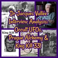 BSN Replay: Dr Jacques Vallée Interview Analysis: Occult UFOs, Prague Alchemy & King Kill 33!