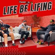 Life Be Lifing I Ep. 160