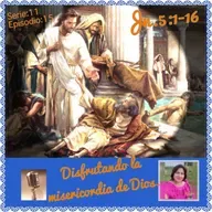 Disfrutando la misericordia de Dios.Jn.5:1-16