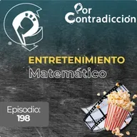 Ep 198 | Entretenimiento Matemático