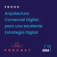 Arquitectura Comercial Digital para una excelente estrategia digital