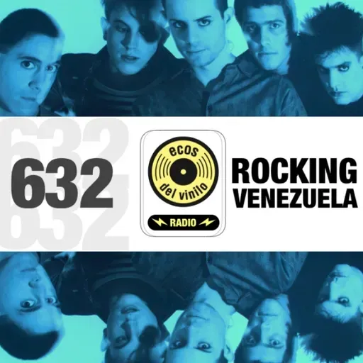 Rocking Venezuela | Programa 632 - Ecos del Vinilo Radio