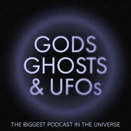 Gods, Ghosts, & UFOs