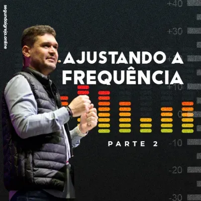 Ajustando a frequência - Parte 2 | Adonias Jr. | 04/09/2022