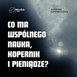 Co powiedziałby Kopernik o polskich finansach? - Debata Kopernikańska