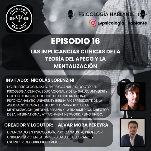 Las Implicancias Clínicas de la Teoría del Apego y la Mentalización. Dr. Nicolás Lorenzini.