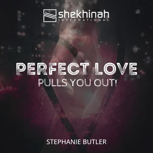 Perfect Love Pulls You Out - Stephanie Butler - 01/18/2026