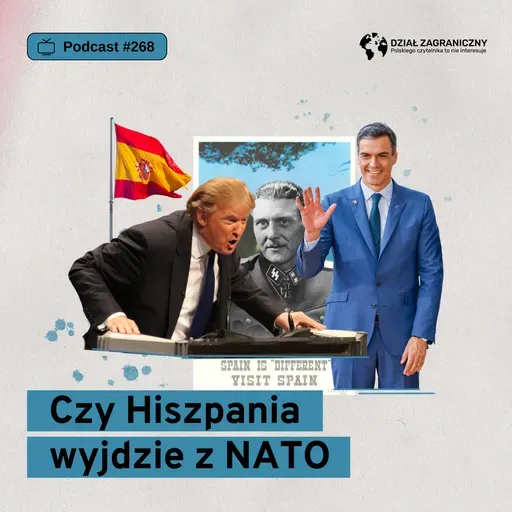 Czy Hiszpania wyjdzie z NATO (Dział Zagraniczny Podcast#268)