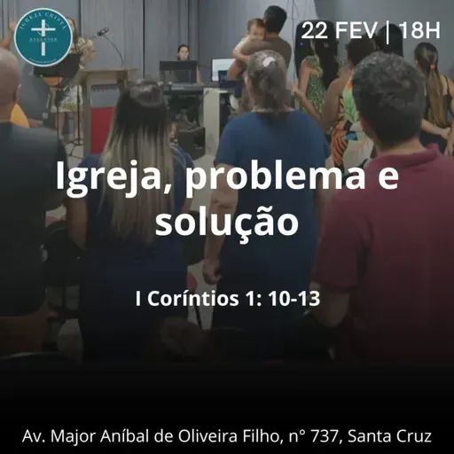 Igreja, problema e solução - 1 Coríntios 1. 10-13