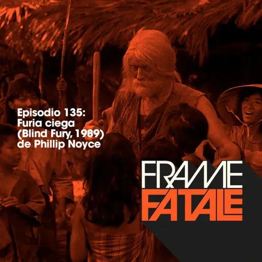 Episodio 135: Furia ciega