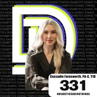 Episode 331 - Why Mental Health Matters in Diabetes Care with Cassadie Farnsworth