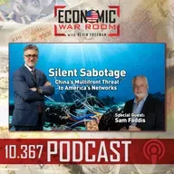 Ep 367 | Silent Sabotage: China’s Multifront Threat to America’s Networks