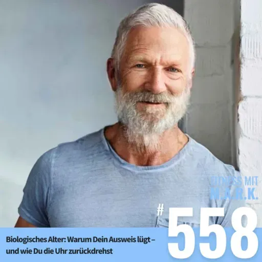 Biologisches Alter: Warum Dein Ausweis lügt – und wie Du die Uhr zurückdrehst (#558)
