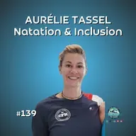 Aurélie Tassel : transmettre, innover et inclure en natation