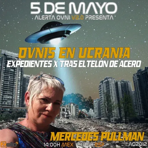 OVNIS EN UCRANIA con Mercedes Pullman