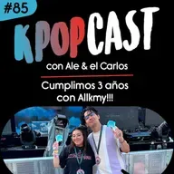 Ep.85 - Cumplimos 3 años con Allkmy!!!
