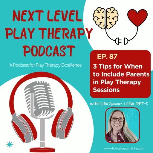 How Do Play Therapists Decide When to Include Parents in Play Therapy ...