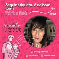 T02E18 – Seguir etiqueta, é de bom tom? (#42)