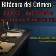 El Mad Bomber: El Caso que Inventó el Perfil Criminal (Análisis) | BdC Radio 009